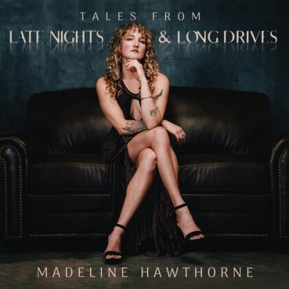 Madeline Hawthorne - Tales From Late Nights & Long Drives