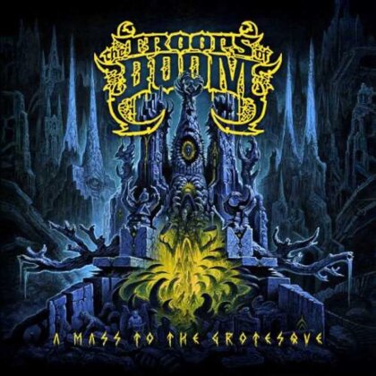 The Troops Of Doom - A Mass To The Grotesque (LP)