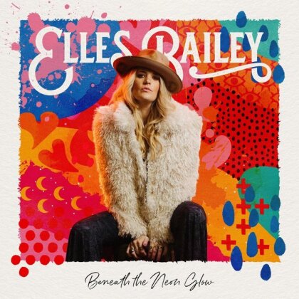 Elles Bailey - Beneath The Neon Glow (Deluxe Edition)