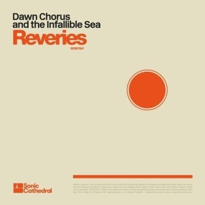 Dawn Chorus And The Infallible Sea - Reveries (Orange Vinyl, LP)