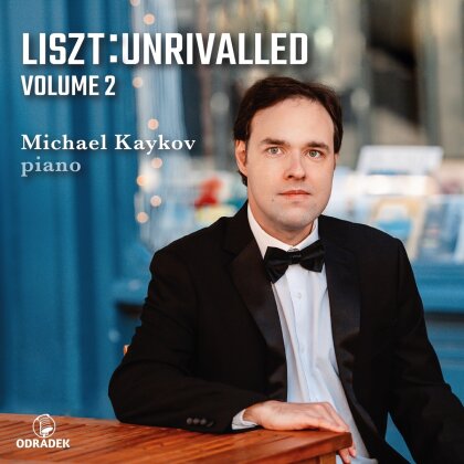 Michael Kaykov & Franz Liszt (1811-1886) - Liszt Unrivalled, Volume 2