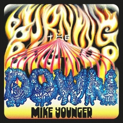Mike Younger - Burning The Big Top Down (LP)