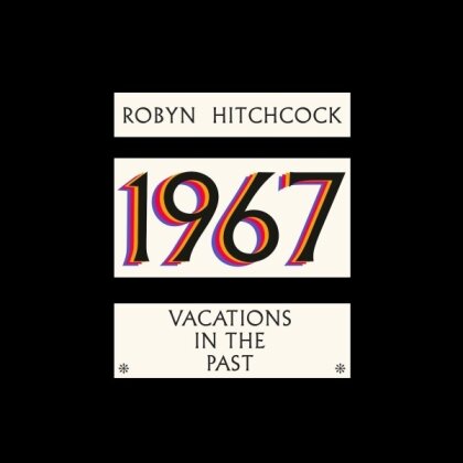 Robyn Hitchcock - 1967 - Vacations In The Past (LP)