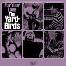 The Yardbirds - For Your Love (2024 Reissue, LP)