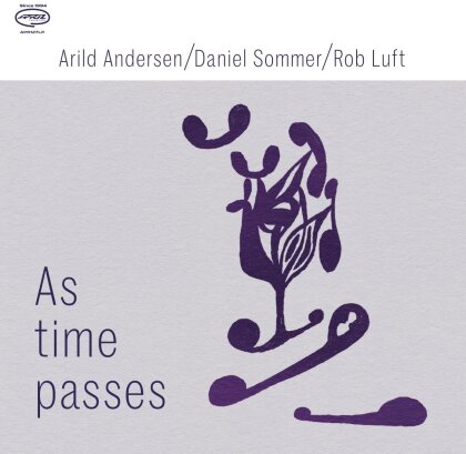 Arild Andersen, Rob Luft & Daniel Sommer - As Time Passes