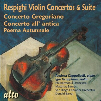 Andrea Cappelletti, Igor Gruppman & Ottorino Respighi (1879-1936) - Violin Concertos