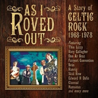 As I Roved Out: A Story Of Celtic Rock 1968-1978 (3 CDs)