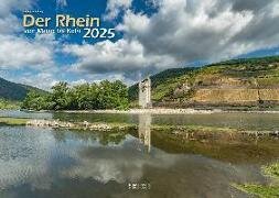 Der Rhein von Mainz bis Köln 2025 Bildkalender A3 Spiralbindung