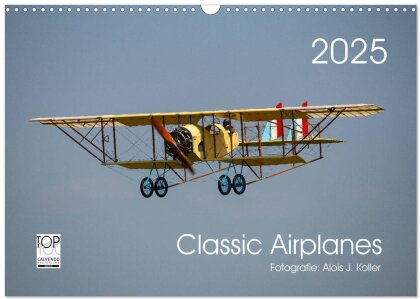 Classic Airplanes (Wandkalender 2025 DIN A3 quer) - CALVENDO Monatskalender