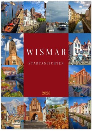 Wismar Stadtansichten (Wandkalender 2025 DIN A2 hoch) - CALVENDO Monatskalender