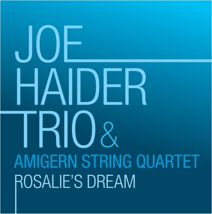 Joe Trio Haider & Amigern String Quartet - Rosalie's Dream