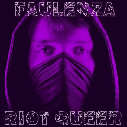 Faulenza - Riot Queer