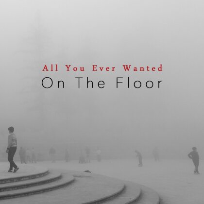 On The Floor - All You Ever Wanted