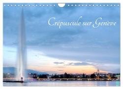 Crépuscule sur Genève (Calendrier mural 2025 DIN A4 vertical) - CALVENDO calendrier mensuel