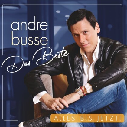 Andre Busse - Das Beste - Alles bis jetzt!