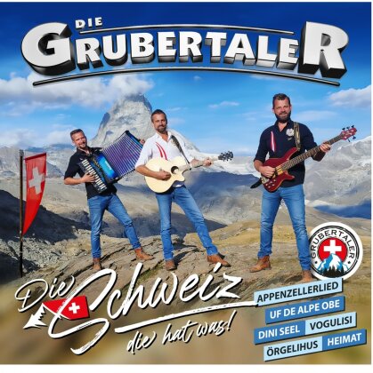 Die Grubertaler - Die Schweiz die hat was!