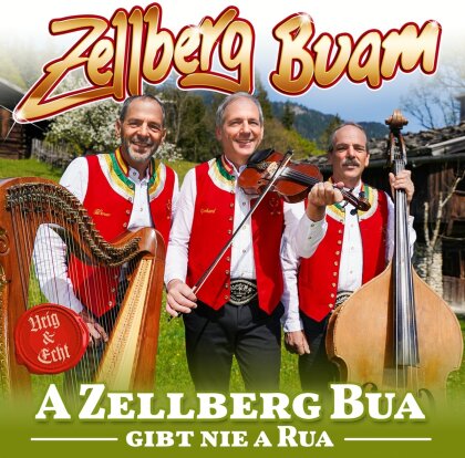 Zellberg Buam - A Zellberg Buam gibt nie a Rua
