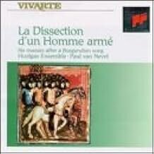 Huelgas Ensemble & Paul van Nevel - La Dissection d'un Homme armé - 6 Masses After A Burgundian Song