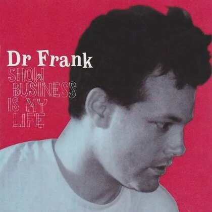 Dr. Frank - Show Business Is My Life (2024 Reissue, Sounds Rad, LP)