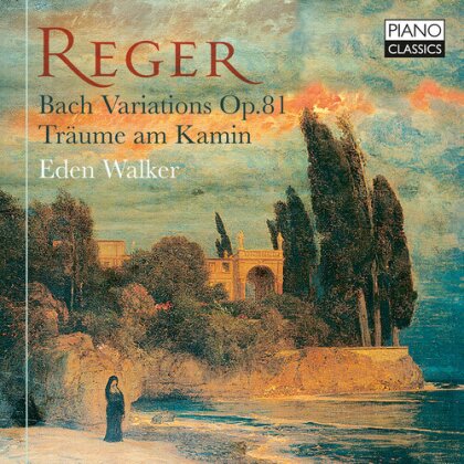 Max Reger (1873-1916) & Eden Walker - Bach Variations Op.81, Träume am Kamin