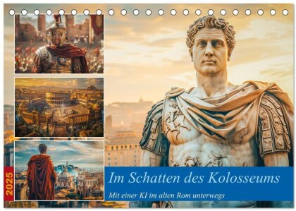 Im Schatten des Kolosseums (Tischkalender 2025 DIN A5 quer) - CALVENDO Monatskalender