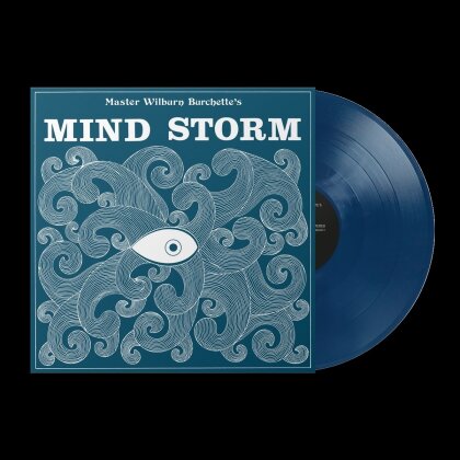 Master Wilburn Burchette - Mind Storm (Indies Only, Opaque Blue Vinyl, LP)