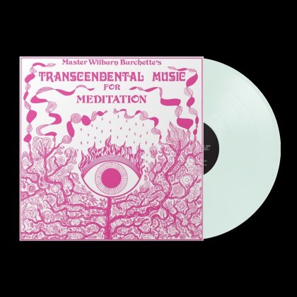 Master Wilburn Burchette - Transcendental Music For Meditation (Milky Vinyl, LP)