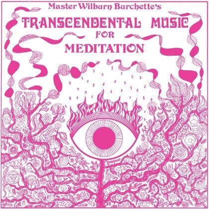 Master Wilburn Burchette - Transcendental Music For Meditation (Indies Only, LP)
