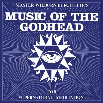 Master Wilburn Burchette - Music Of The Godhead (Indies Only, LP)