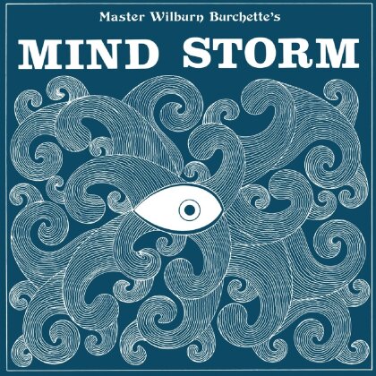 Master Wilburn Burchette - Mind Storm (Indies Only, LP)