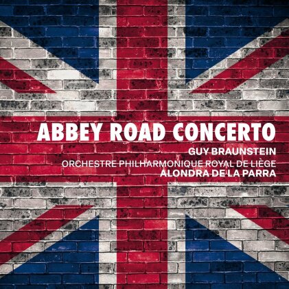 Guy Braunstein, Alondra de la Parra & Orchestre Philharmonique Royal de Liège - Abbey Road Concerto