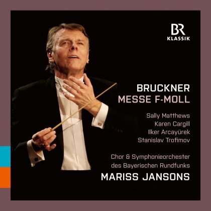Anton Bruckner (1824-1896), Mariss Jansons & Symphonieorchester des Bayerischen Rundfunks - Mass In F Minor