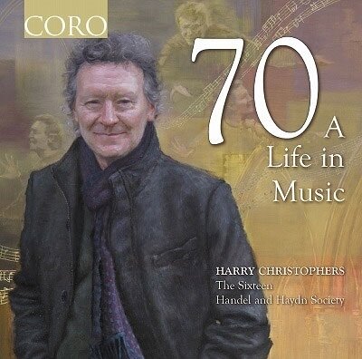 Harry Christophers, Handel and Haydn Society & The Sixteeen - 70 - A Life In Music (3 CDs)