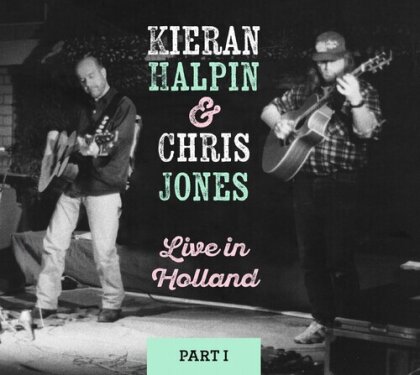 Chris Jones & Kieran Halpin - Live in Holland Part I