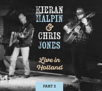 Chris Jones & Kieran Halpin - Live in Holland Part II