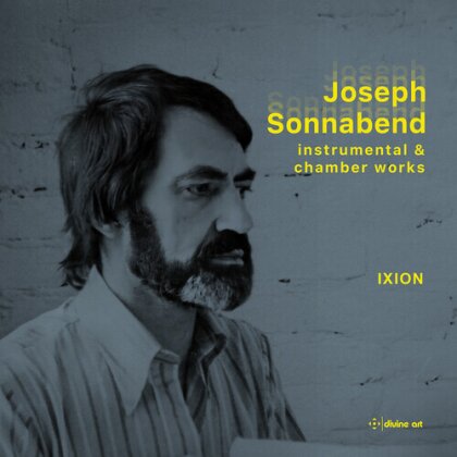 Ixion Ensemble & Joseph Sonnabend - Instrumental & Chamber Works