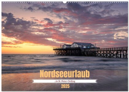 Nordseeurlaub in St. Peter-Ording (Wandkalender 2025 DIN A2 quer) - CALVENDO Monatskalender