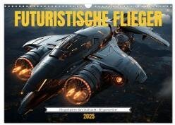 Futuristische Flieger (Wandkalender 2025 DIN A3 quer) - CALVENDO Monatskalender