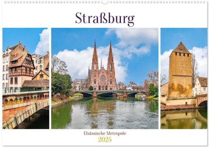 Straßburg - Elsässische Metropole (Wandkalender 2025 DIN A2 quer), CALVENDO Monatskalender