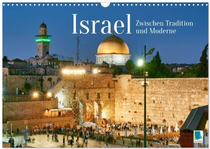 Zwischen Tradition und Moderne - Israel (Wandkalender 2025 DIN A3 quer), CALVENDO Monatskalender