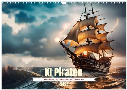 KI Piraten - Abenteuer der Seeräuber auf hoher See (Wandkalender 2025 DIN A3 quer), CALVENDO Monatskalender