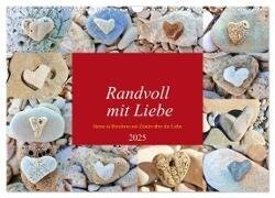 Randvoll mit Liebe (Wandkalender 2025 DIN A3 quer) - CALVENDO Monatskalender