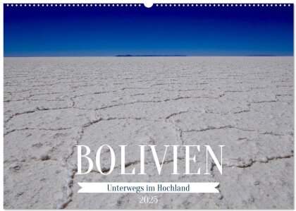 Bolivien - Unterwegs im Hochland (Wandkalender 2025 DIN A2 quer), CALVENDO Monatskalender