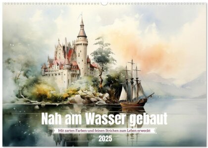 Nah am Wasser gebaut (Wandkalender 2025 DIN A2 quer) - CALVENDO Monatskalender