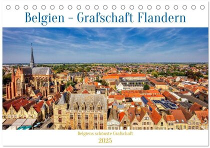 Belgien - Grafschaft Flandern (Tischkalender 2025 DIN A5 quer), CALVENDO Monatskalender