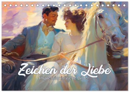 Zeichen der Liebe Impressionistische Bilder (Tischkalender 2024 DIN A5 quer) - CALVENDO Monatskalender