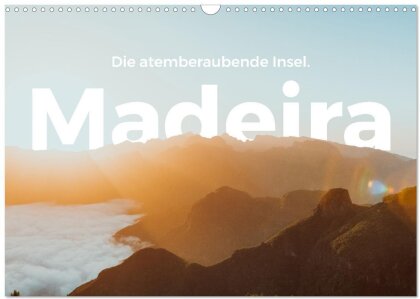 Madeira - Die atemberaubende Insel. (Wandkalender 2024 DIN A3 quer), CALVENDO Monatskalender