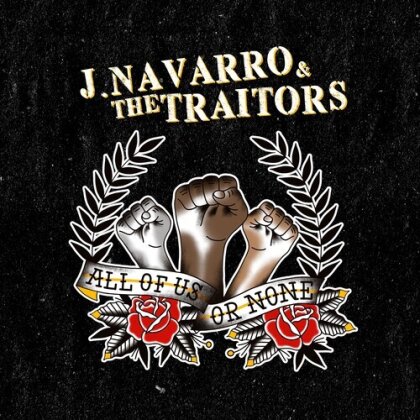 J. Navarro & The Traitors - All Of Us Or None (LP)