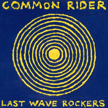 Common Rider - Last Wave Rockers (2024 Reissue, LP)