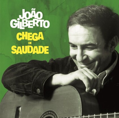 Joao Gilberto - Chega De Saudade (2024 Reissue, Jazz Samba, Bonustracks, Édition Limitée)